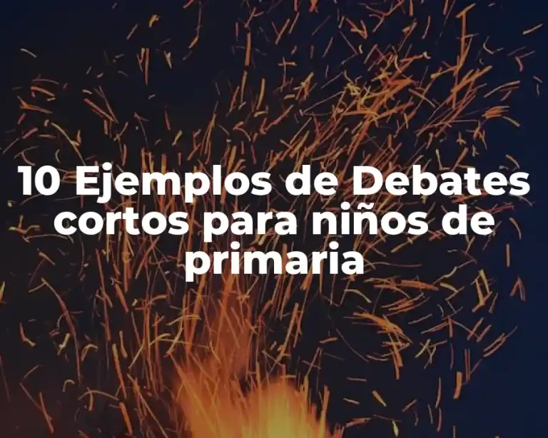 10 Ejemplos de Debates cortos para niños de primaria