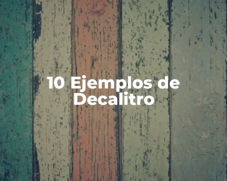 10 Ejemplos de Decalitro