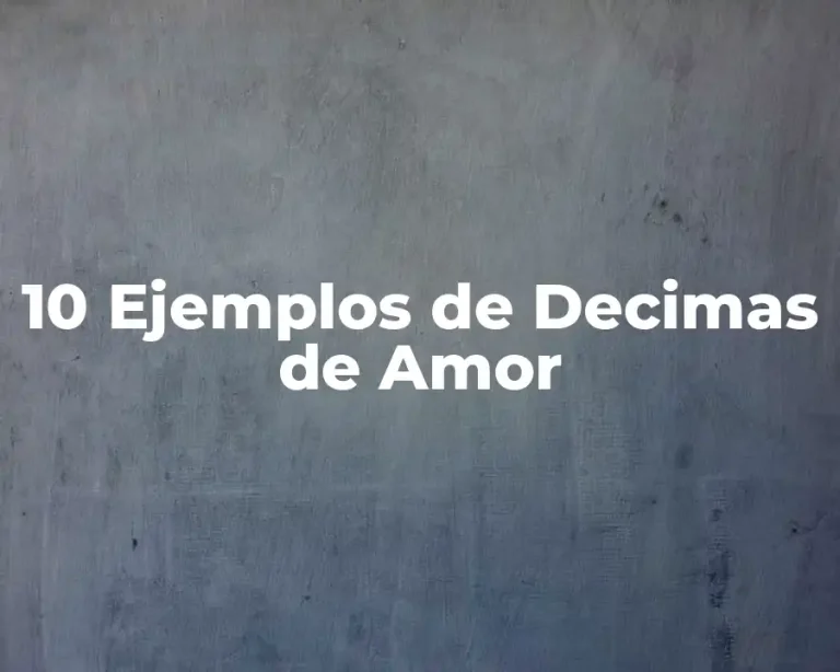10 Ejemplos de Decimas de Amor