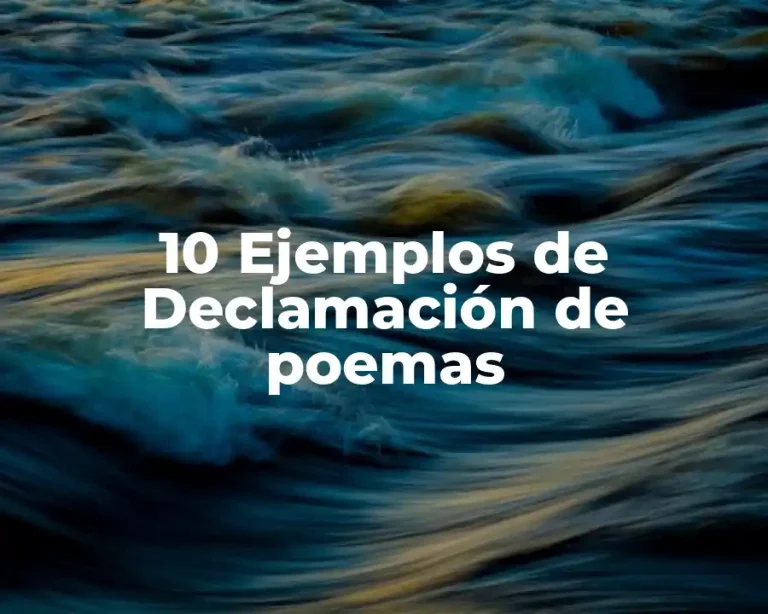 10 Ejemplos de Declamación de poemas