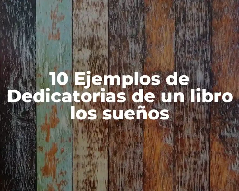 10 Ejemplos de Dedicatorias de un libro los sueños