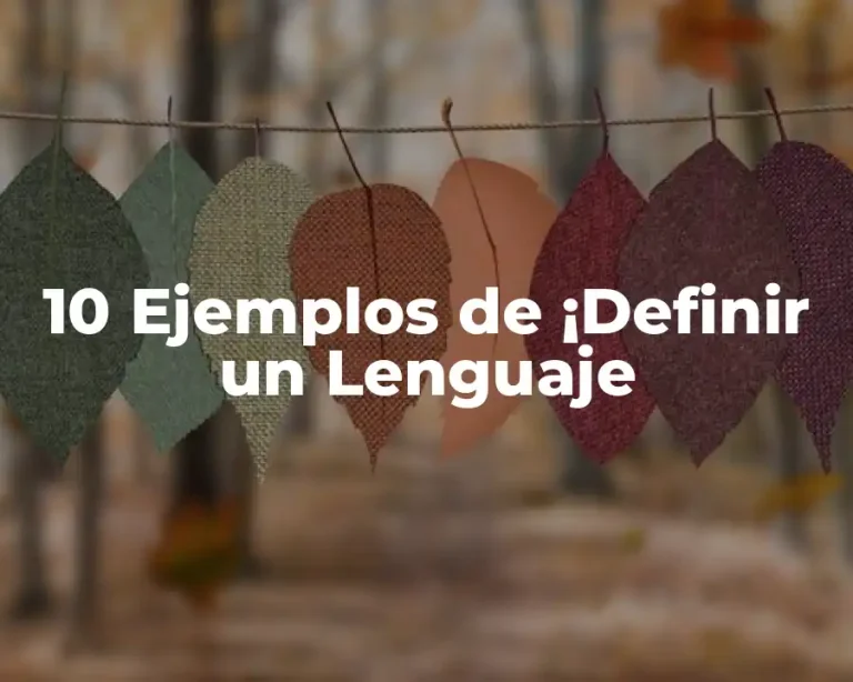10 Ejemplos de ¡Definir un Lenguaje