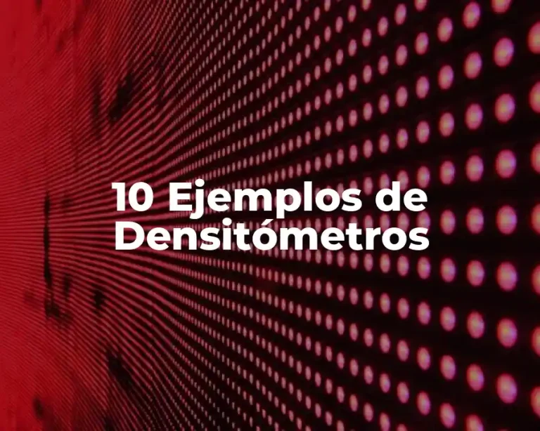 10 Ejemplos de Densitómetros