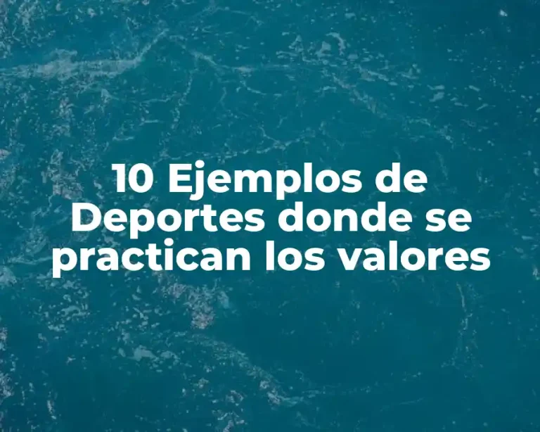 10 Ejemplos de Deportes donde se practican los valores