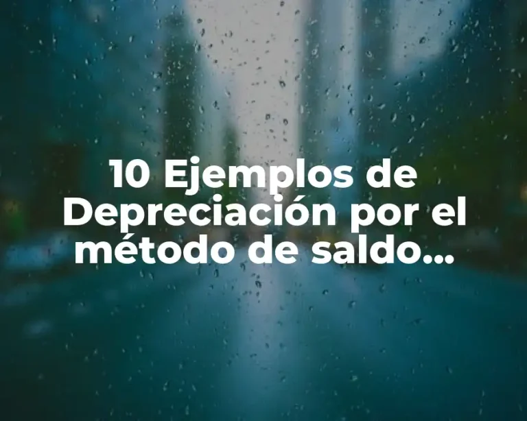 10 Ejemplos de Depreciación por el método de saldo creciente