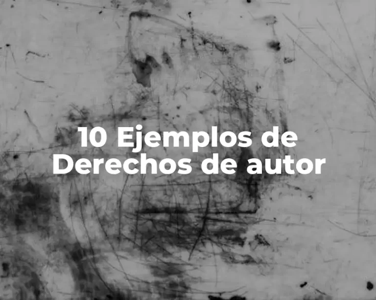 10 Ejemplos de Derechos de autor