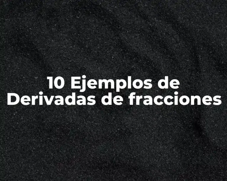 10 Ejemplos de Derivadas de fracciones