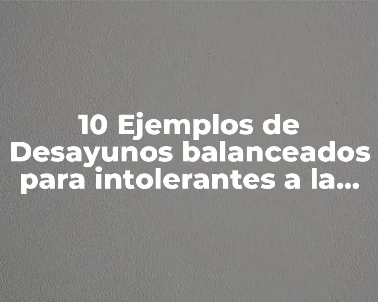 10 Ejemplos de Desayunos balanceados para intolerantes a la lactosa