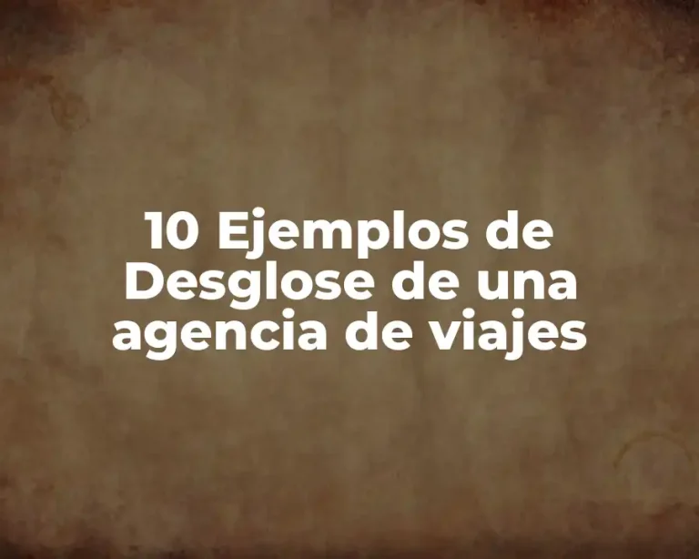 10 Ejemplos de Desglose de una agencia de viajes