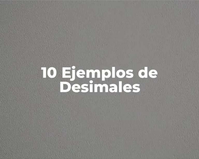 10 Ejemplos de Desimales