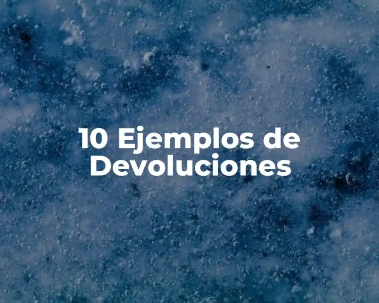 10 Ejemplos de Devoluciones