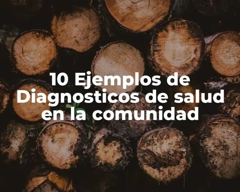 10 Ejemplos de Diagnosticos de salud en la comunidad