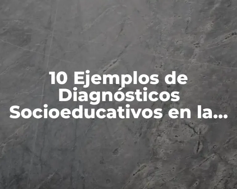 10 Ejemplos de Diagnósticos Socioeducativos en la Educación Primaria Indisciplina