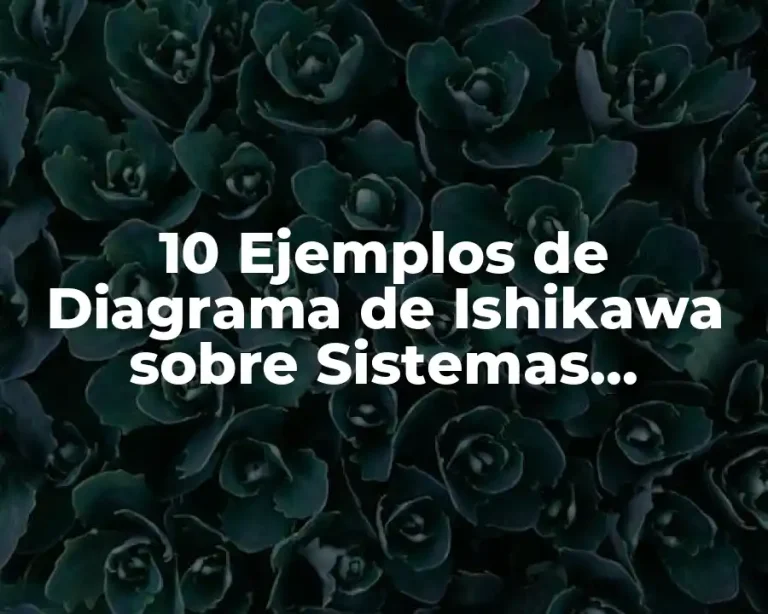 10 Ejemplos de Diagrama de Ishikawa sobre Sistemas Digitales
