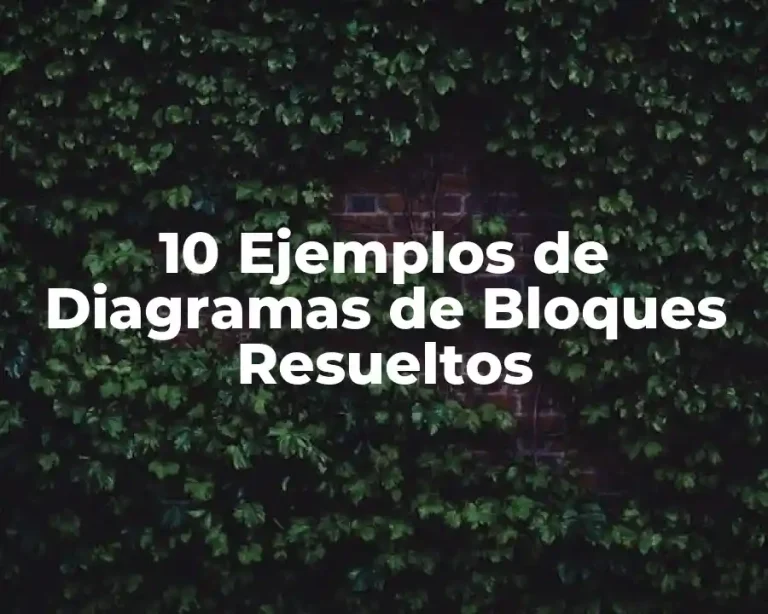 10 Ejemplos de Diagramas de Bloques Resueltos