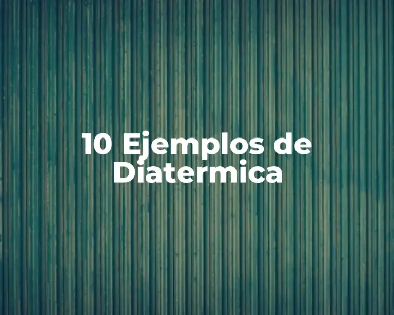 10 Ejemplos de Diatermica