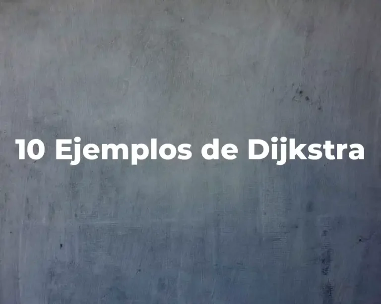 10 Ejemplos de Dijkstra