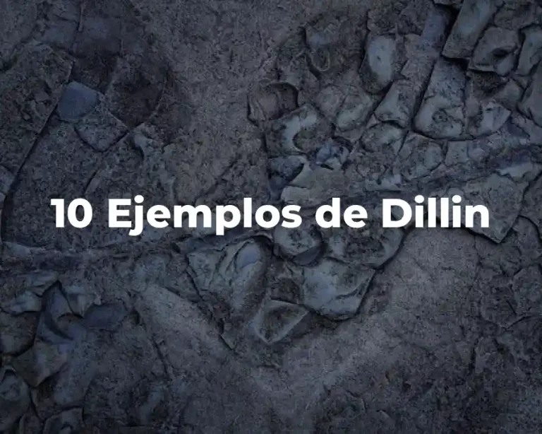 10 Ejemplos de Dillin