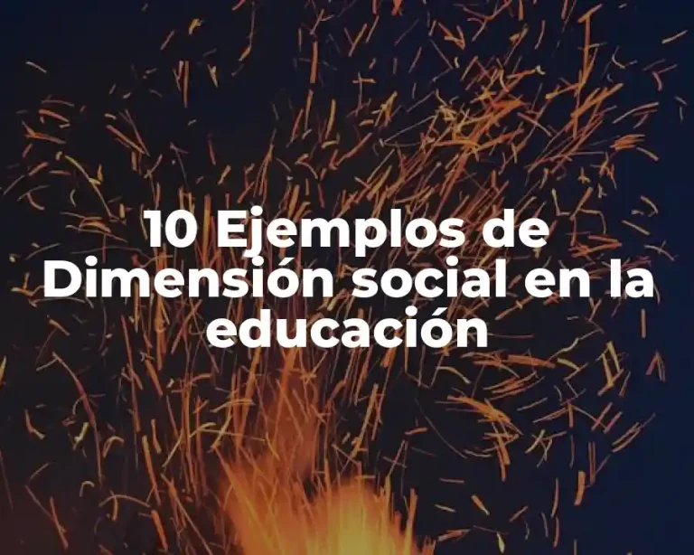 10 Ejemplos de Dimensión social en la educación