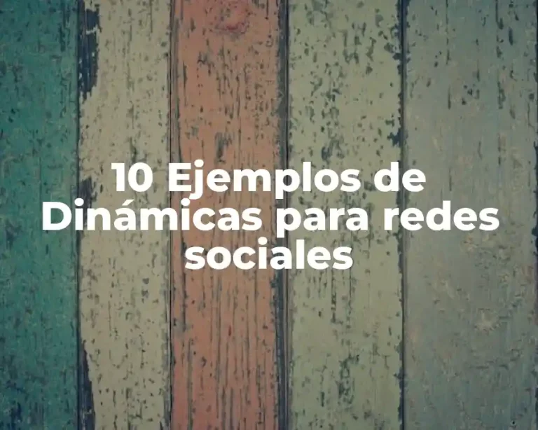 10 Ejemplos de Dinámicas para redes sociales