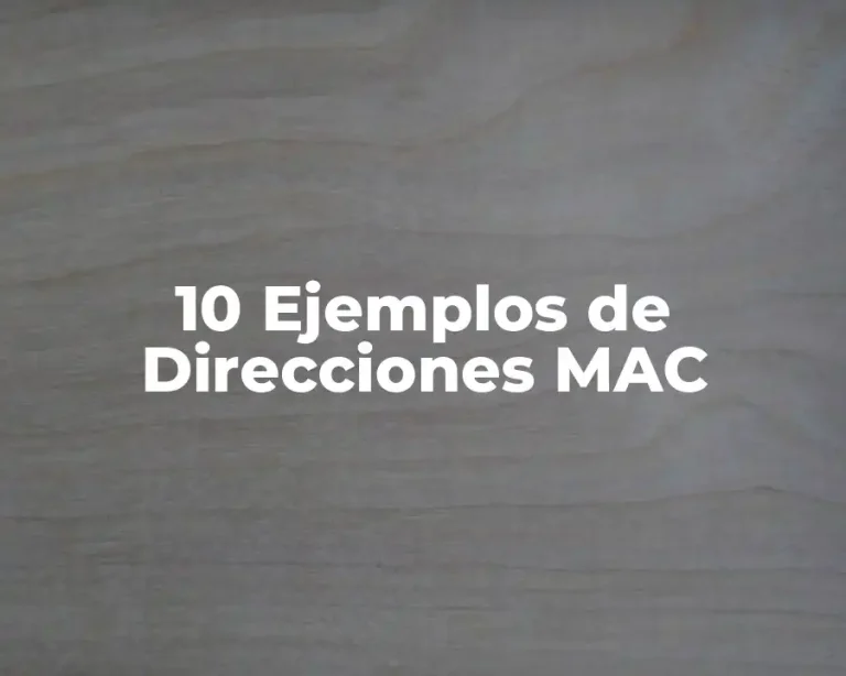 10 Ejemplos de Direcciones MAC