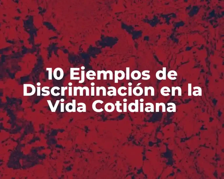 10 Ejemplos de Discriminación en la Vida Cotidiana