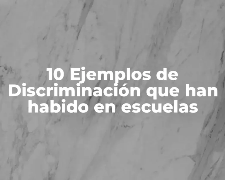 10 Ejemplos de Discriminación que han habido en escuelas