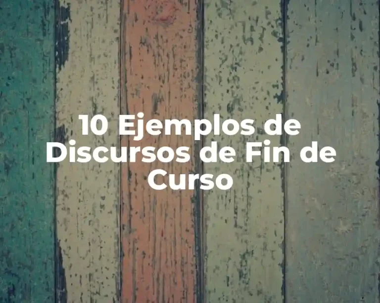 10 Ejemplos de Discursos de Fin de Curso