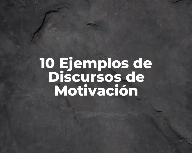 10 Ejemplos de Discursos de Motivación