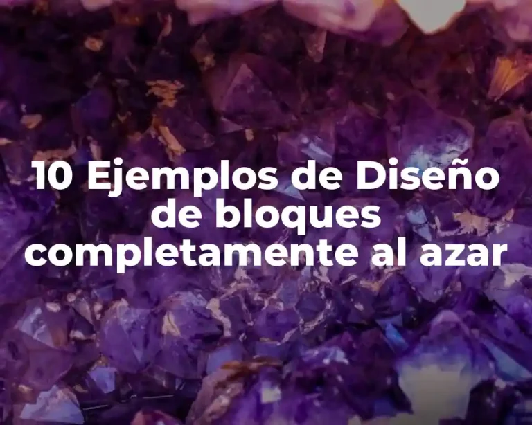 10 Ejemplos de Diseño de bloques completamente al azar