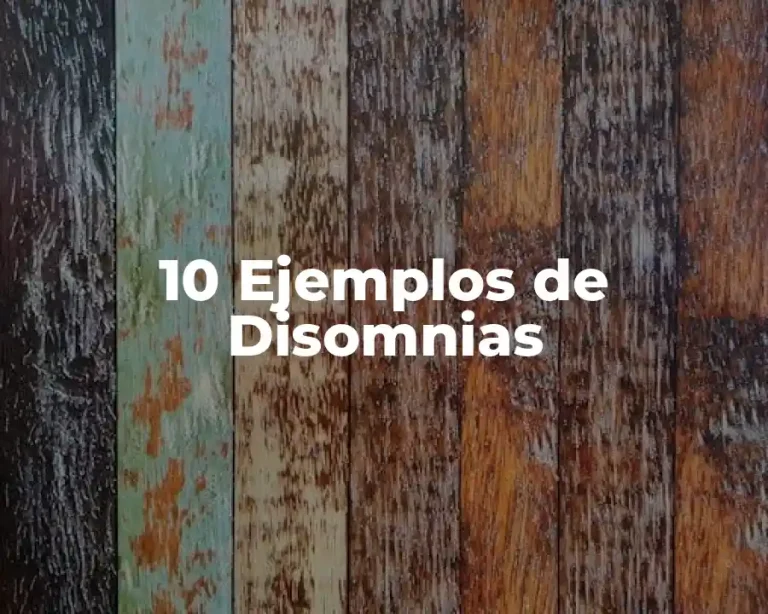 10 Ejemplos de Disomnias
