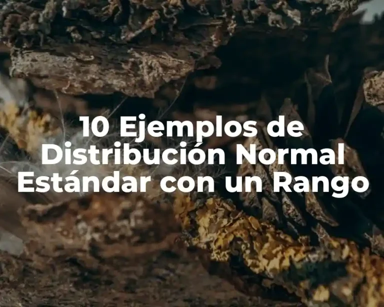 10 Ejemplos de Distribución Normal Estándar con un Rango