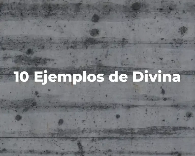 10 Ejemplos de Divina
