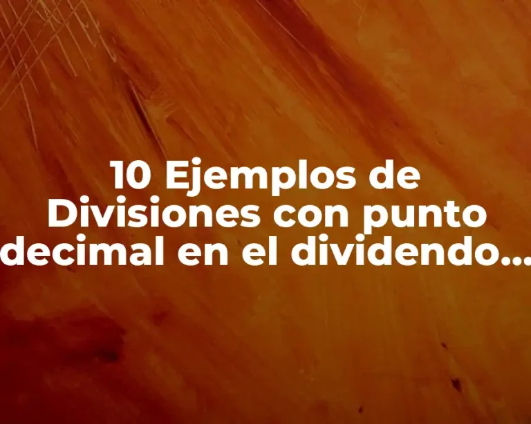 10 Ejemplos de Divisiones con punto decimal en el dividendo resueltas