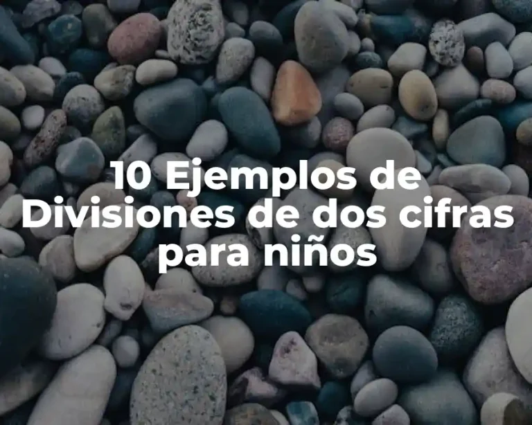 10 Ejemplos de Divisiones de dos cifras para niños