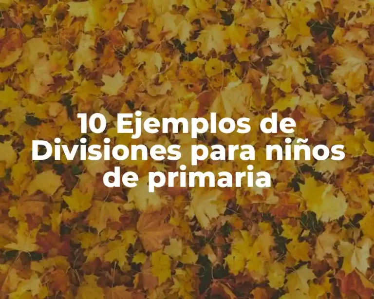 10 Ejemplos de Divisiones para niños de primaria