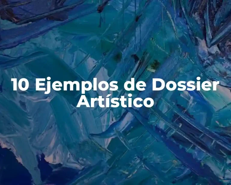 10 Ejemplos de Dossier Artístico