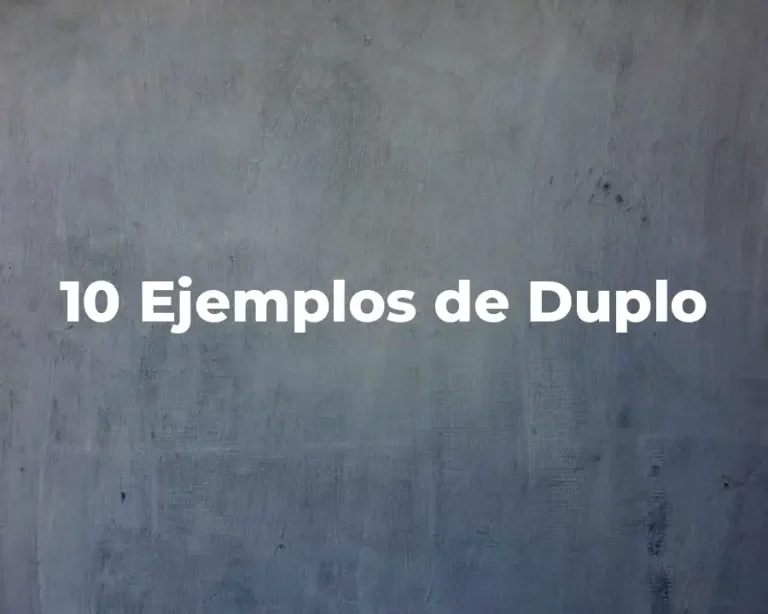 10 Ejemplos de Duplo