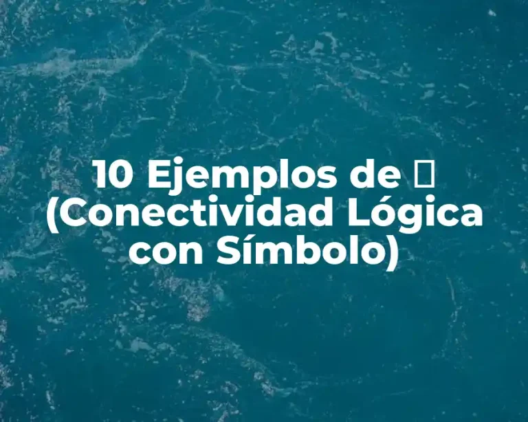 10 Ejemplos de ∧ (Conectividad Lógica con Símbolo)