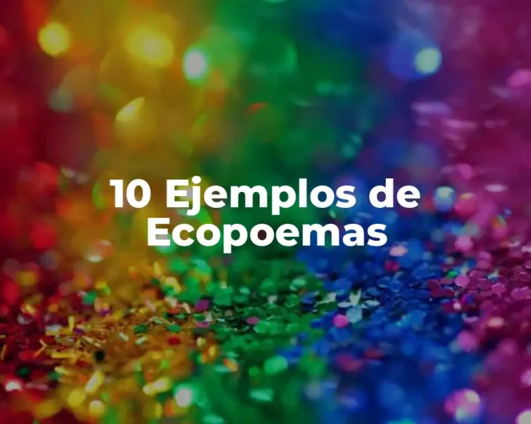 10 Ejemplos de Ecopoemas