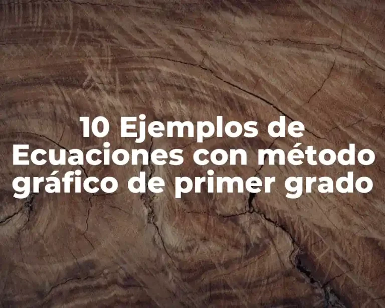 10 Ejemplos de Ecuaciones con método gráfico de primer grado