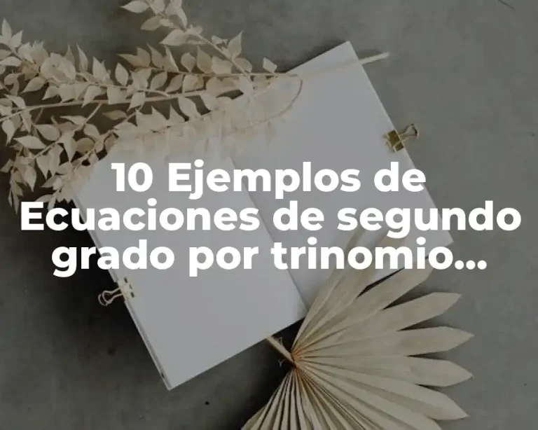 10 Ejemplos de Ecuaciones de segundo grado por trinomio cuadrado perfecto