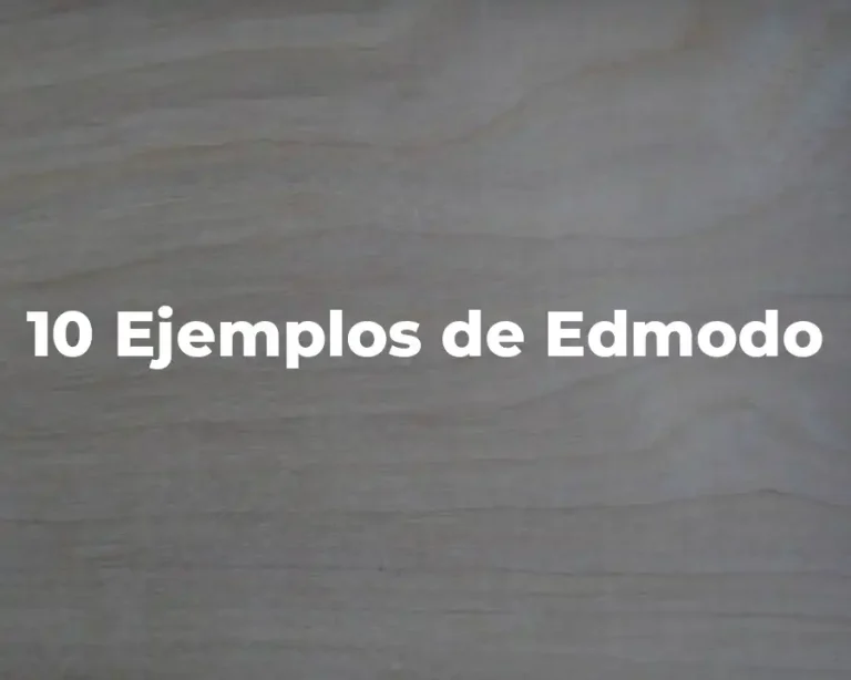 10 Ejemplos de Edmodo