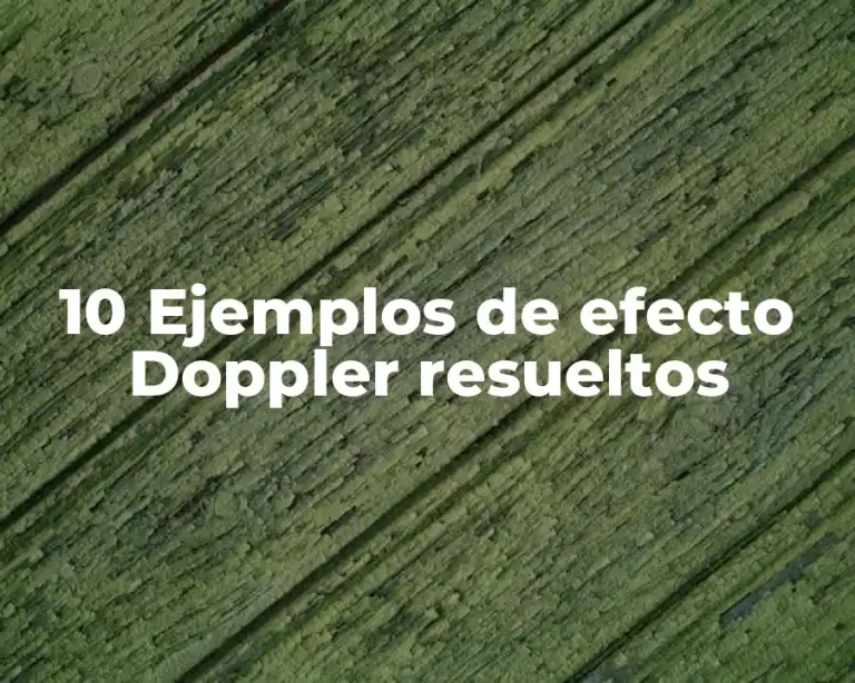10 Ejemplos de efecto Doppler resueltos