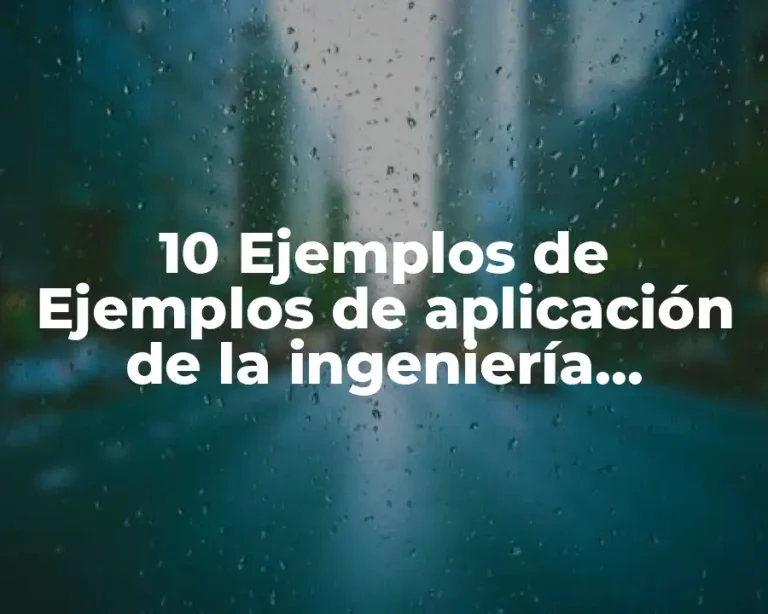 10 Ejemplos de Ejemplos de aplicación de la ingeniería industrial en México