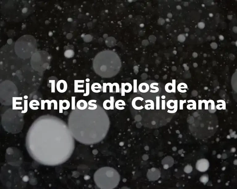 10 Ejemplos de Ejemplos de Caligrama