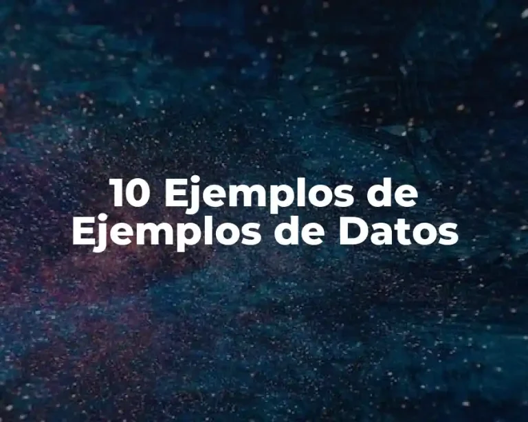 10 Ejemplos de Ejemplos de Datos