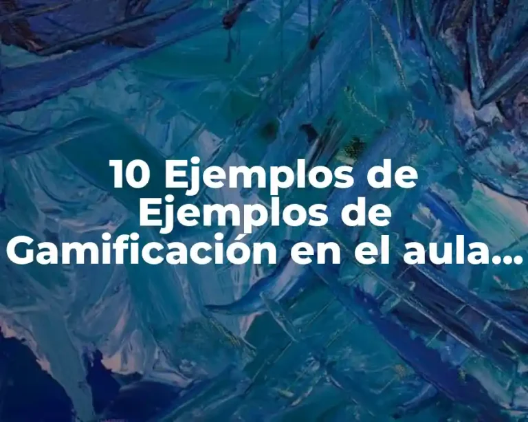 10 Ejemplos de Ejemplos de Gamificación en el aula de matemáticas