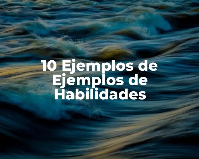 10 Ejemplos de Ejemplos de Habilidades