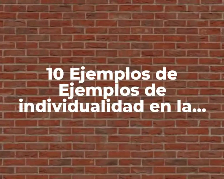 10 Ejemplos de Ejemplos de individualidad en la vida cotidiana